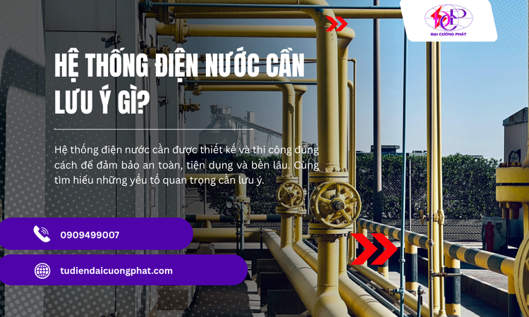Hệ Thống Điện Nước Cần Lưu Ý Gì? Những Yếu Tố Quan Trọng Khi Thi Công