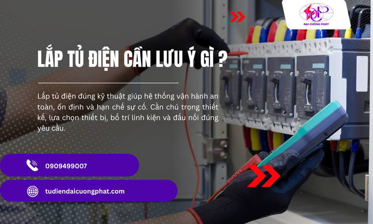Lắp Tủ Điện Cần Lưu Ý Gì? Những Yếu Tố Quan Trọng Khi Thi Công
