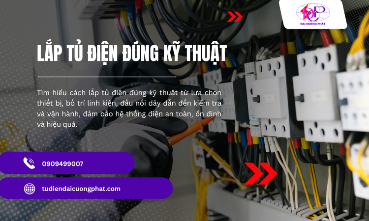 Lắp Tủ Điện Đúng Kỹ Thuật: Những Chi Tiết Quyết Định Chất Lượng Hệ Thống